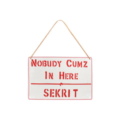 Nobudy Cumz In Here...Sekrit Metal Sign - Retro Eighties Scifi Classic-You can't have anyone disrupting your efforts to get to the 8th Dimension!Rust and fade resistant metal sign. Free Shipping Worldwide. Retro scifi science fiction absurdist classic buckaroo banzai fan prop replica john whorfin cosplay lithgow villain's lair baddie hideout mancave warning caution secret door sign.-16in x 12in-